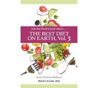 The Best Diet on Earth, Vol. 3: God's Word on Wellness (Ask the Food Coach)