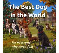 The Best Dog in the World: A story for children who love dogs (Dandy Stories for Children)