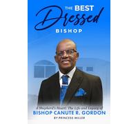 The Best Dressed Bishop - A Shepherd’s Heart: The Life and Legacy of Bishop Canute R. Gordon