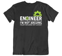 The Best Engineer I'm Not Arguing Just Explaining Why I'm Right T Shirt New T-Shirt Black S