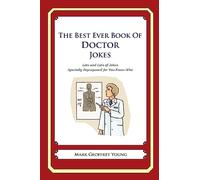 The Best Ever Book of Doctor Jokes: Lots and Lots of Jokes Specially Repurposed for You-Know-Who
