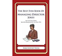 The Best Ever Book of Managing Director Jokes: Lots and Lots of Jokes Specially Repurposed for You-Know-Who