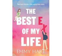 The Best Ex of My Life: The new funny romantic fiction novel with friendship at its heart for 2026