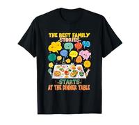 The Best Family Stories Start at The Dinner Table Camiseta