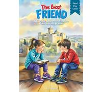 The Best Friend: A heartwarming children’s book about Jesus, friendship, faith, and hope - with illustrations, coloring pages, puzzles, and mazes