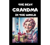 The Best Grandma in the world, Personalized Squared Grid Notebook, 100-sheet, 200 pages, format A5, glossy cover, Grandma's Day: Cute and Practical Gift for Grandma