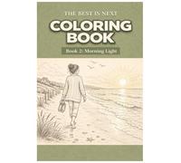 The Best Is Next Coloring Book: Book 2: Morning Light (The Best is Next Collection: Life doesn't peak, it deepens)