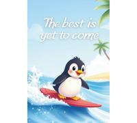 The Best Is Yet to Come: An Uplifting Lined Notebook to Bring Joy and Good Vibes into Your Day