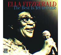 The Best Is Yet To Come by Ella Fitzgerald (2013-05-03)