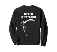 The Best is Yet to Come - Inspiring Trump Quote Graphic Sudadera