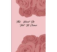 The Best is yet to come: Manage to-do List, Goals Tracker, Wellness Tracker: Where your thoughts soften and your goals take shape