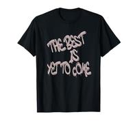 The Best Is Yet To Come Motivational Quote Design Camiseta