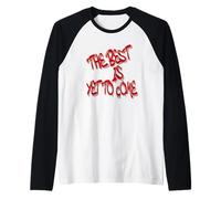 The Best Is Yet To Come Motivational Quote Design Camiseta Manga Raglan
