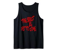 The Best Is Yet To Come Motivational Quote Design Camiseta sin Mangas