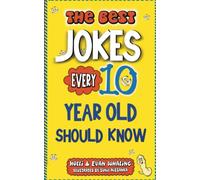 The Best Jokes Every 10 Year Old Should Know: Funny Kids Jokes to Make You Laugh (The Best Jokes for Kids)