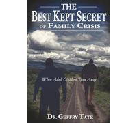 The Best Kept Secret of Family Crisis: When Adult Children Turn Away