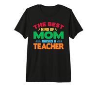 The Best Kind of mom Raise A Teacher School Teachers Camiseta Premium