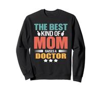 The Best Kind of Mom Raises A Doctor Funny Mothers Day Sudadera