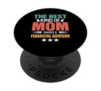The Best Kind of Mom Raises A Financial Advisor Mothers Day PopSockets PopGrip Adhesivo