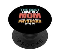 The Best Kind of Mom Raises A Physician Funny Mothers Day PopSockets PopGrip Adhesivo