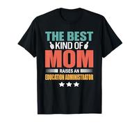 The Best Kind of Mom Raises An Education Administrator Camiseta