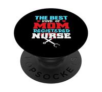 The Best Kind of Mom Registered Nurse For Mommy Mothers Day PopSockets PopGrip Adhesivo