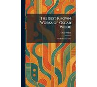 The Best Known Works of Oscar Wilde: Six Volumes in One