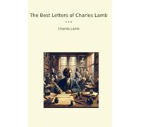 The Best Letters of Charles Lamb (Classic Books)