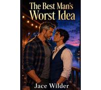 The Best Man's Worst Idea: An MM Forced Proximity Contemporary Romance