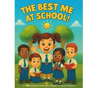The Best Me at School!: A Coloring Book of Good Habits, Respect, Kindness & Discipline