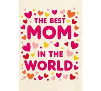The Best Mom in the world, Personalized Sketchbook for Coloring, Drawing, white pages, 100-sheet, 200 pages, format A5, glossy cover, Mother's day: Cute and Practical Gift for Your Amazing Mom