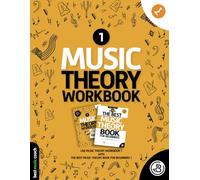 The Best Music Theory Workbook 1: The Fast and Easy Way to "Get" Music Theory For Beginners (The Best Music Theory Books for Beginners)