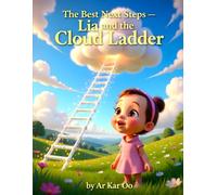 The Best Next Steps - Lia and the Cloud Ladder (The Adventures of Lia Series)