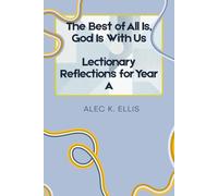 The Best of All Is, God Is With Us: Lectionary Reflections for Year A