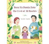 The Best of All Words (Swahili-English): Bora Ya Dunia Zote (Language Lizard Bilingual Living in Harmony)