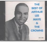 THE BEST OF ARTHUR LEE MAYE & THE CROWNS (UK Import)