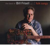 The Best of Bill Frisell, Vol. 1: Folk Songs by Bill Frisell (2009) Audio CD