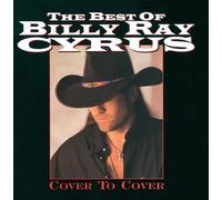 The Best Of Billy Ray Cyrus: Cover To Cover by Billy Ray Cyrus (1997) Audio CD