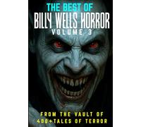 The Best Of Billy Wells Horror- Volume 3
