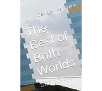 The Best of Both Worlds: A Practical Guide to Successful Co-Parenting After Divorce