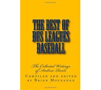 The Best of Bus Leagues Baseball: The Collected Writings of Andrew Rosin