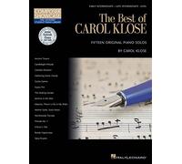 The best of carol klose piano: Hal Leonard Student Piano Library Composer Showcase Intermediate/Late Intermediate Level