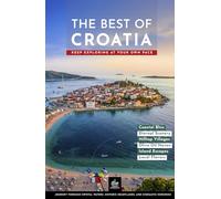 The Best of Croatia: Keep Exploring at Your Own Pace (Urban Expedition Europe)