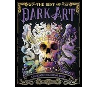 The Best of Dark Art /anglais: A Horror Coloring Book (Dark Art Coloring)