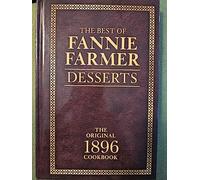 The Best of Fannie Farmer Desserts The Original 1896 Cookbook