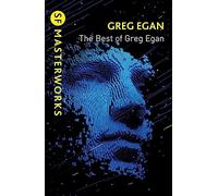 The best of Greg Egan (SF masterworks)