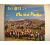 The Best of Machu Picchu
