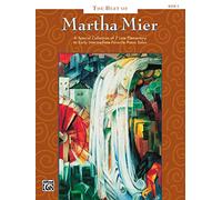 The Best of Martha Mier, Book 2: A Special Collection of 7 Late Elementary to Early Intermediate Favorite Piano Solos