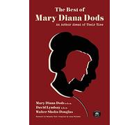 The Best of Mary Diana Dods: Collected Works from an Author Ahead of Their Time