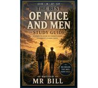 The Best OF MICE AND MEN GCSE/IGCSE Study Guide: Themes, Characters, Quotes, Essays, Context & Exam Skills (Student Guides)